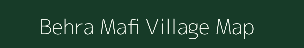 Behra Mafi village map in Uttar Pradesh