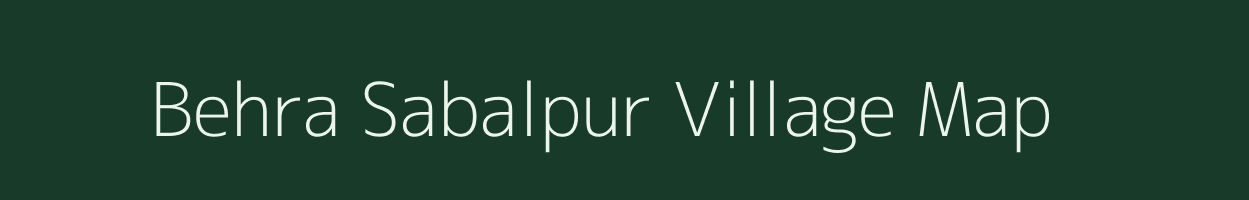 Behra Sabalpur village map in Bihar