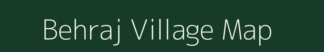 Behraj village map in Bihar