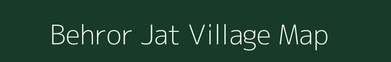 Behror Jat village map in Rajasthan