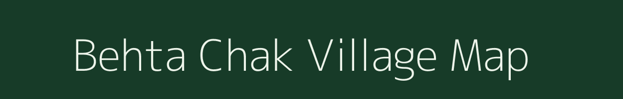 Behta Chak village map in Uttar Pradesh