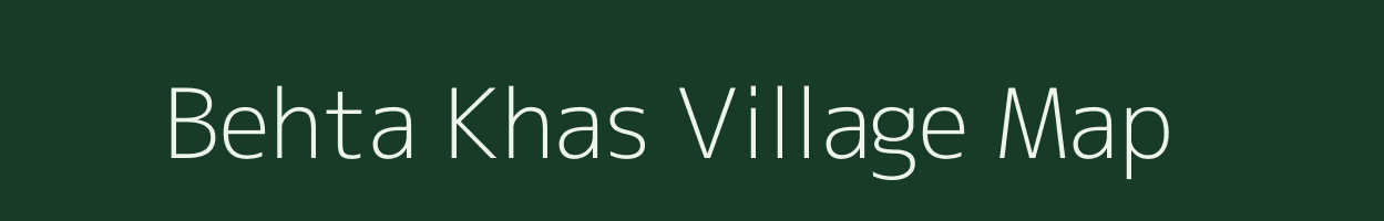 Behta Khas village map in Uttar Pradesh