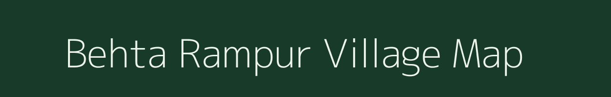 Behta Rampur village map in Uttar Pradesh