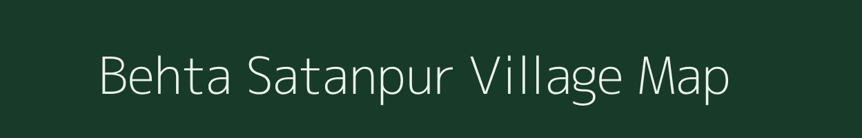 Behta Satanpur village map in Uttar Pradesh