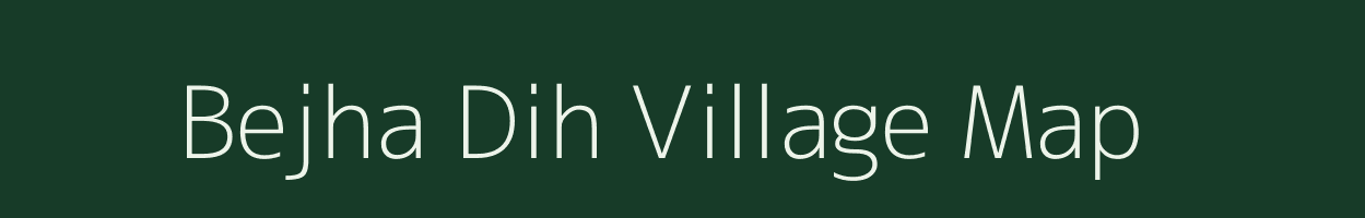Bejha Dih village map in Bihar