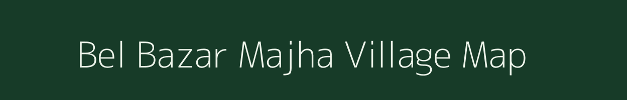 Bel Bazar Majha village map in Uttar Pradesh