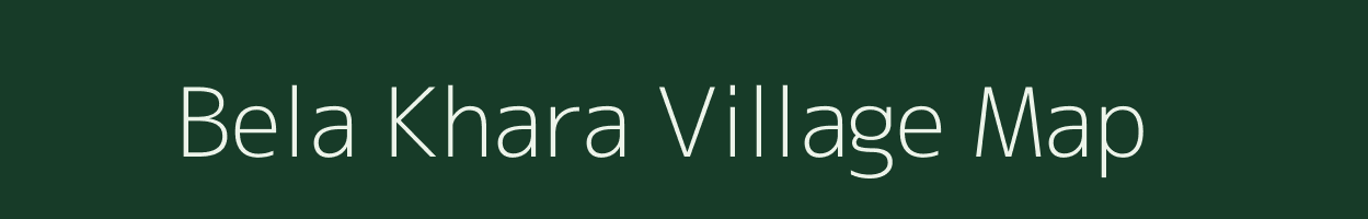 Bela Khara village map in Uttar Pradesh
