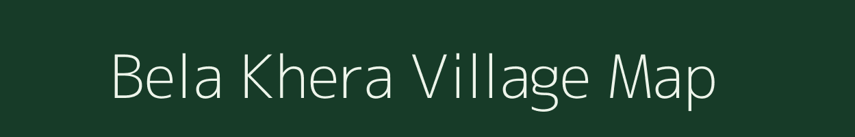 Bela Khera village map in Uttar Pradesh