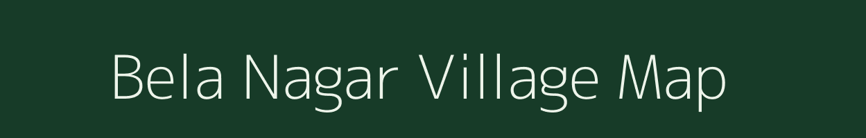 Bela Nagar village map in Uttar Pradesh