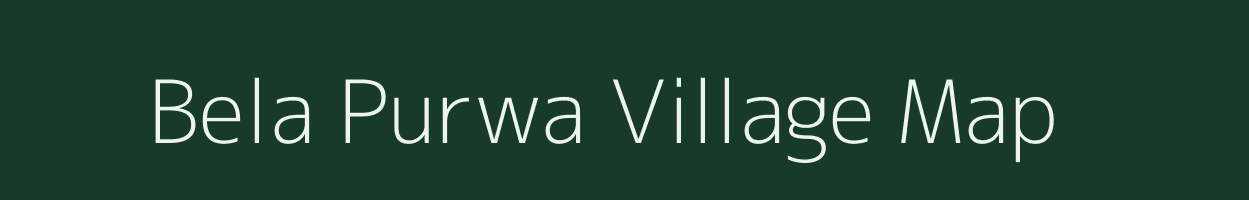 Bela Purwa village map in Madhya Pradesh