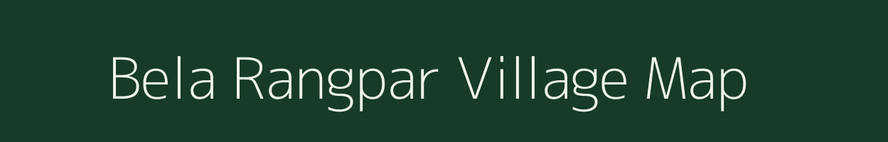 Bela Rangpar village map in Gujarat