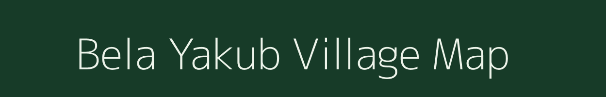 Bela Yakub village map in Bihar