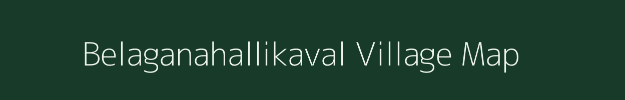 Belaganahallikaval village map in Karnataka