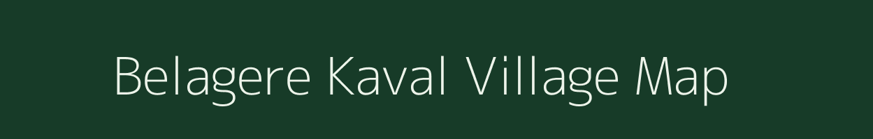 Belagere Kaval village map in Karnataka