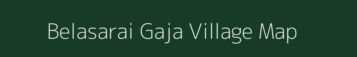 Belasarai Gaja village map in Uttar Pradesh