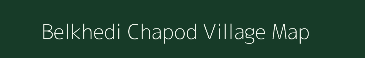 Belkhedi Chapod village map in Madhya Pradesh