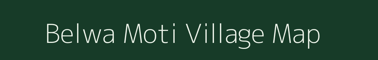 Belwa Moti village map in Uttar Pradesh