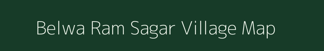 Belwa Ram Sagar village map in Uttar Pradesh