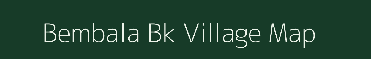 Bembala Bk village map in Maharashtra