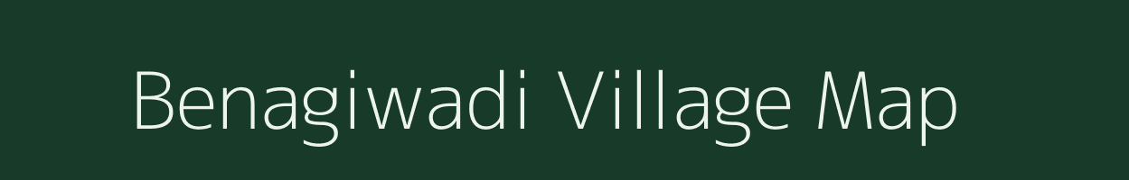 Benagiwadi village map in Maharashtra