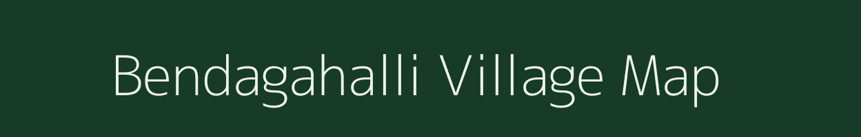 Bendagahalli village map in Karnataka