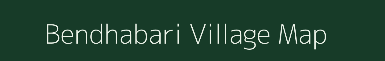 Bendhabari village map in Bihar