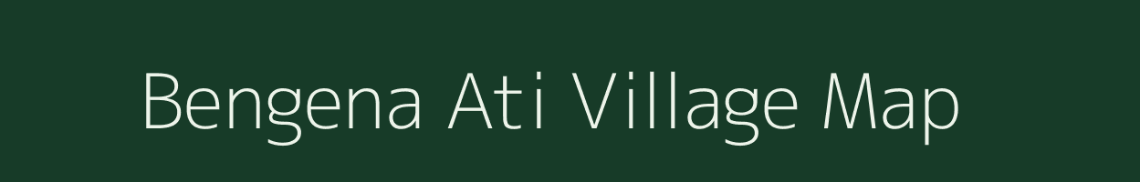 Bengena Ati village map in Assam