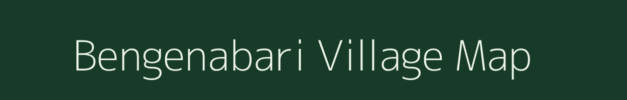 Bengenabari village map in Assam