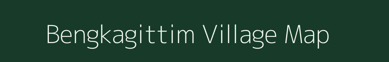 Bengkagittim village map in Meghalaya