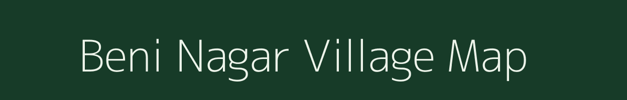 Beni Nagar village map in Bihar