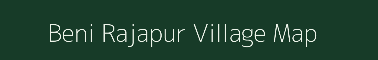 Beni Rajapur village map in Uttar Pradesh