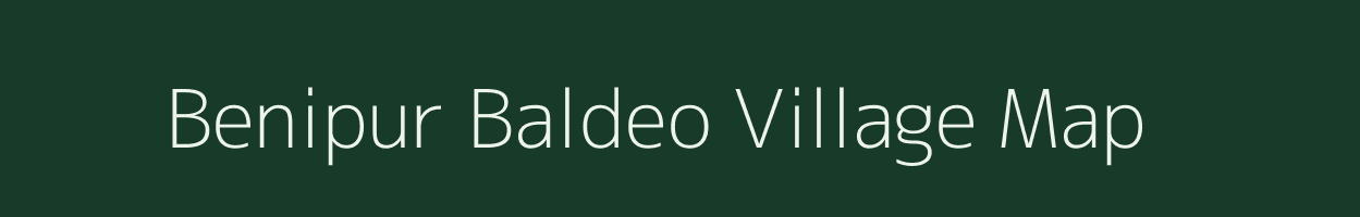 Benipur Baldeo village map in Uttar Pradesh