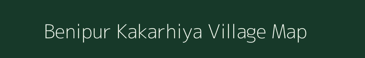 Benipur Kakarhiya village map in Uttar Pradesh