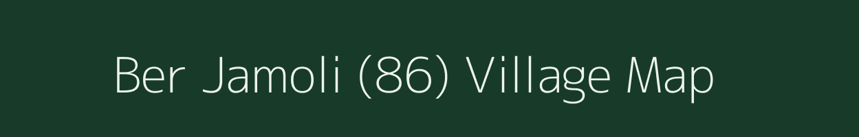 Ber Jamoli (86) village map in Himachal Pradesh