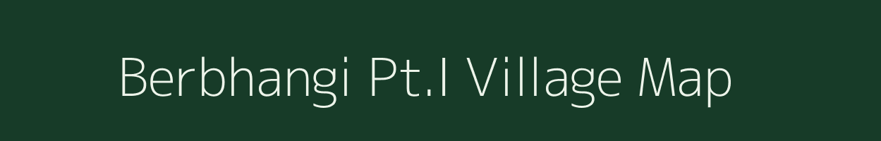 Berbhangi Pt.I village map in Assam