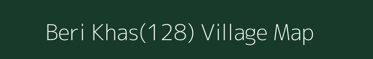 Beri Khas(128) village map in Haryana