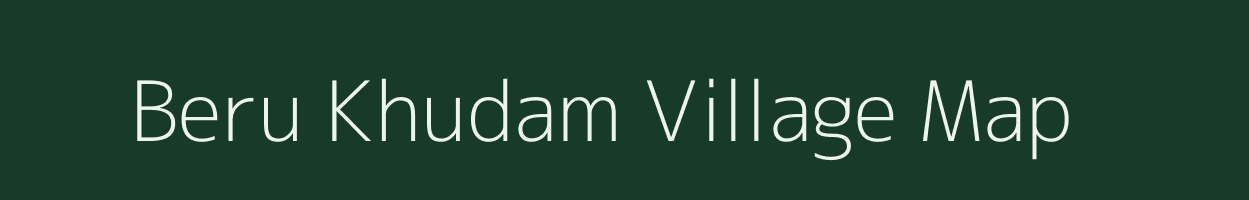 Beru Khudam village map in Manipur