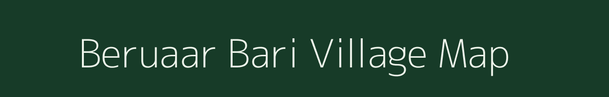 Beruaar Bari village map in Uttar Pradesh