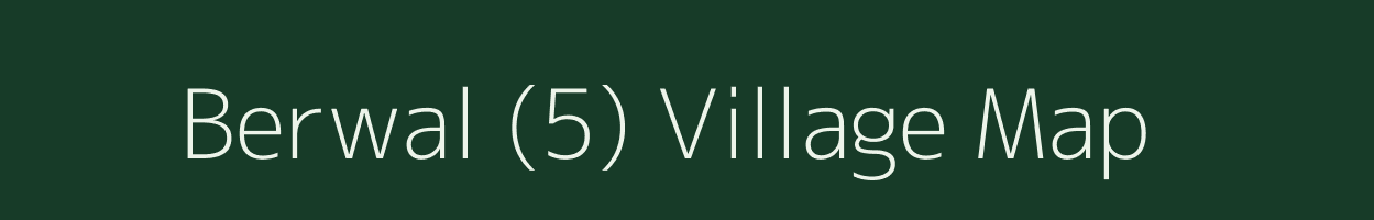 Berwal (5) village map in Haryana