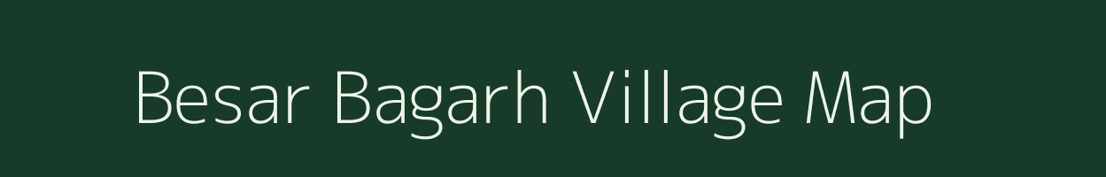 Besar Bagarh village map in Uttarakhand