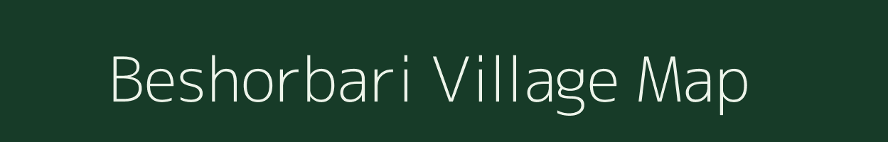 Beshorbari village map in Assam