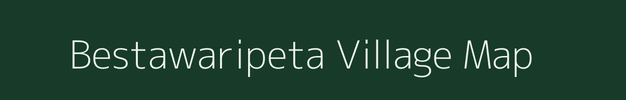 Bestawaripeta village map in Andhra Pradesh