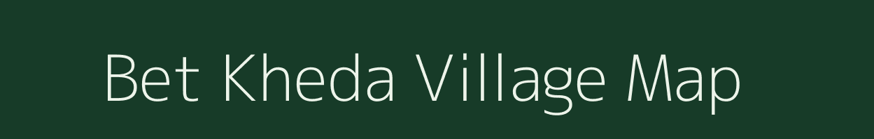 Bet Kheda village map in Madhya Pradesh