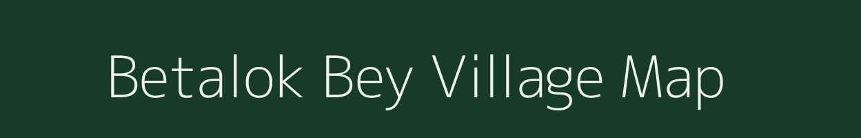 Betalok Bey village map in Assam