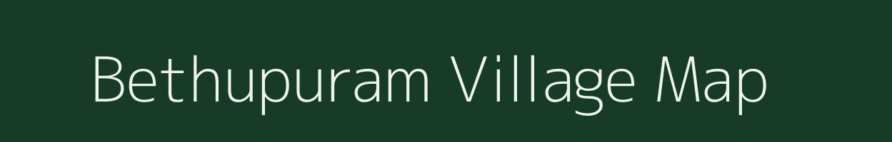 Bethupuram village map in Andhra Pradesh