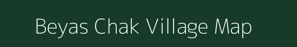 Beyas Chak village map in Bihar