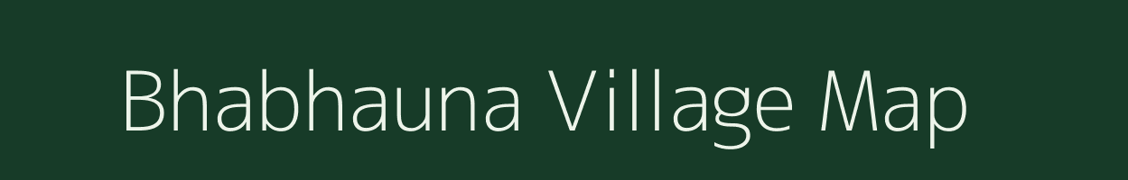 Bhabhauna village map in Bihar