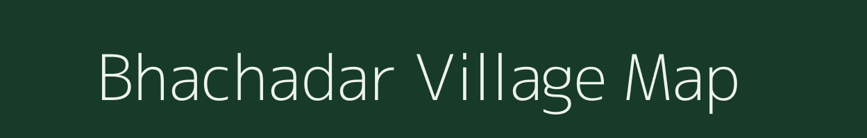 Bhachadar village map in Gujarat