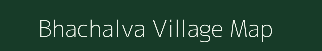 Bhachalva village map in Gujarat