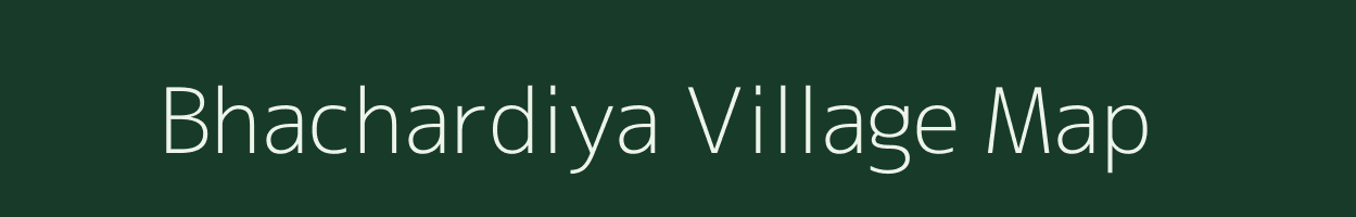 Bhachardiya village map in Rajasthan